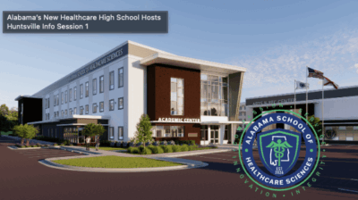Alabama’s New Healthcare High School Hosts Huntsville Info Session